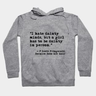 A girl has to be dainty ― Fitzgerald quote Hoodie